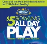 $5 Unlimited Bowling at Main Event