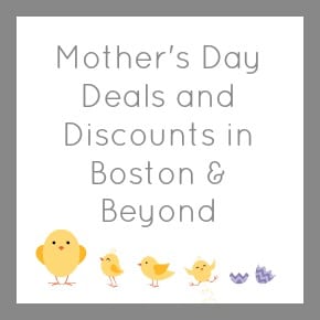Moms Day Deals Boston