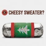 Tacky Sweater Special at Chipotle