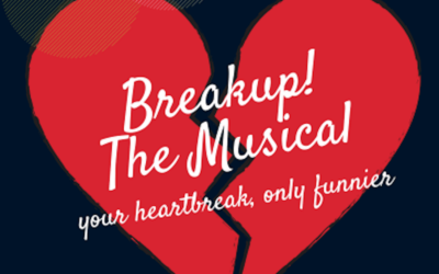 Breakup! The Musical: Your Heartbreak, Only Funnier at Laugh Boston