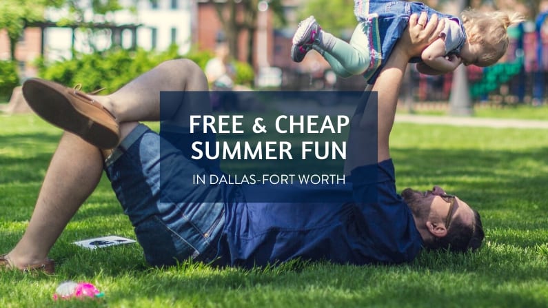 Free & Cheap Things to Do in Dallas-Fort Worth This Summer (2019)