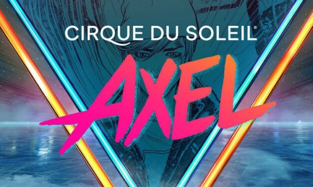 Save Big on Pre-Sale Tickets for Cirque du Soleil’s AXEL