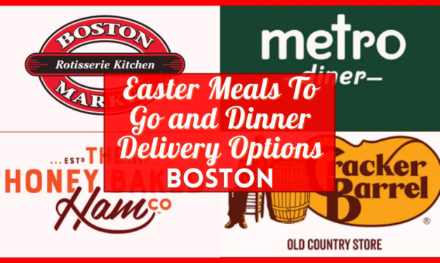 Best Easter Meals To Go and Dinner Delivery Options in Boston 2023