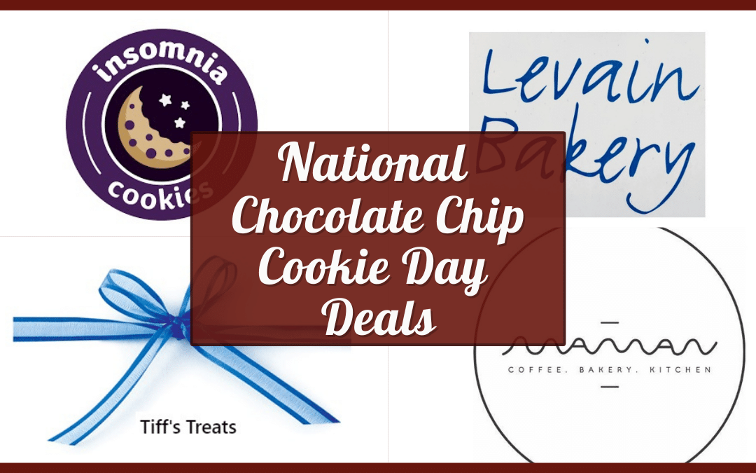 National Chocolate Chip Cookie Day Deals 2023 – Verified Freebies & Specials Near You!