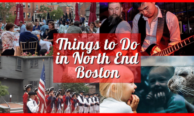 From Cannoli to History: Things to Do in North End Boston